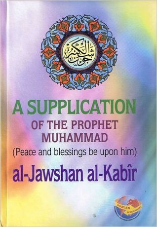 A Supplication of the Prophet Muhammad ﷺ: al-Jaushan al-Kabîr