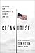 Clean House: Exposing Our Government's Secrets and Lies
