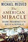 The American Miracle by Michael Medved