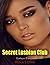 Secret Lesbian Club (Lesbian Erotica)
