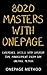 TIME MANAGEMENT:8020 Masters On OnePage, Experience Success Every Day - ONEPAGE SUCCESS METHOD (Success Rule,Work Smarter Not Harder, 8020 Principle, Productivity Hack)