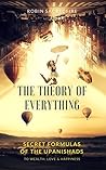 The Theory of Everything: Secret Formulas of the Upanishads to Wealth, Love and Happiness