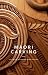 Māori Carving: The Art of R...