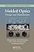 Molded Optics: Design and Manufacture (Series in Optics and Optoelectronics Book 11)