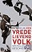 Een Vredelievend Volk: opstellen over geschiedenis