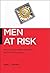 Men at Risk by Shari L. Dworkin