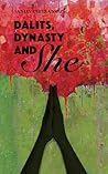 Dalits, Dynasty and She