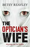 The Optician's Wife by Betsy Reavley