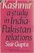 Kashmir: A Study in India-pakistan Relations