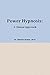 Power Hypnosis: A Clinical ...