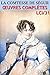 Comtesse de Ségur - Oeuvres complètes: Classcompilé n° 31 - [Illustré] (Les Classiques Compilés (Classcompilés)) (French Edition)