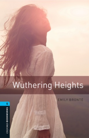 Wuthering Heights (Oxford Bookworms Library Level 5)
