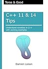 C++ 11 & 14 Tips:...
