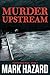 Murder Upstream: A Detectiv...