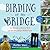 Birding at the Bridge by Heather   Wolf