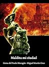 Maldita mi ciudad by Gema del Prado Marugán