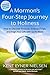 A Mormon's Four-Step Journey to Holiness: How to Discover Purpose, Embrace Trials, and Align Your Life with God's Word