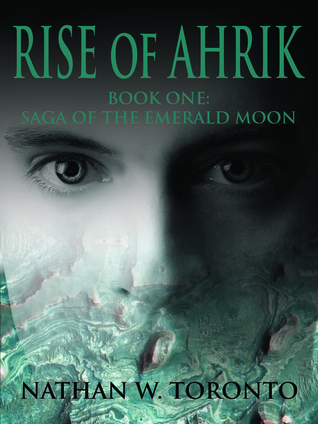 Rise of Ahrik (Saga of the Emerald Moon, #1)