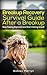 Breakup Recovery: Survival Guide After a Breakup: Stop Feeling Rejected and Start Feeling Great! (Relationship, Dating, Self-Esteem, Breakup Recovery)
