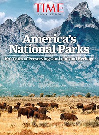TIME America's National Parks: 100 Years of Preserving Our Land and Heritage (Kindle Edition)