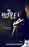 The Hustle by Elizabeth Roderick