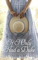 If I Only Had a Duke (The Disgraceful Dukes, #2)