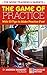 The Game Of Practice: With ...