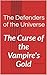 The Defenders of the Universe: The Curse of the Vampire's Gold