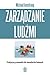 Zarządzanie ludźmi. Praktyczny przewodnik dla managerów liniowych