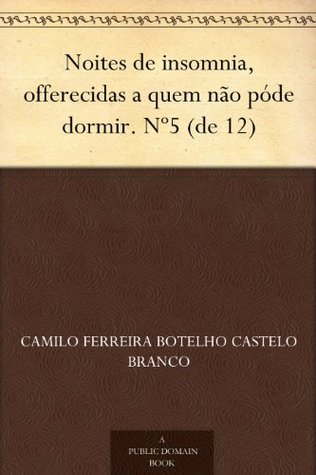 Noites de Insomnia, Offerecidas a Quem Não Póde Dormir - Volume V de XII (Kindle Edition)