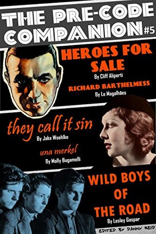 The Pre-Code Companion, Issue #5: Heroes for Sale, Wild Boys of the Road, & They Call It Sin (Kindle Edition)
