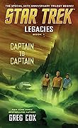 Captain to Captain (Star Trek: Legacies #1)