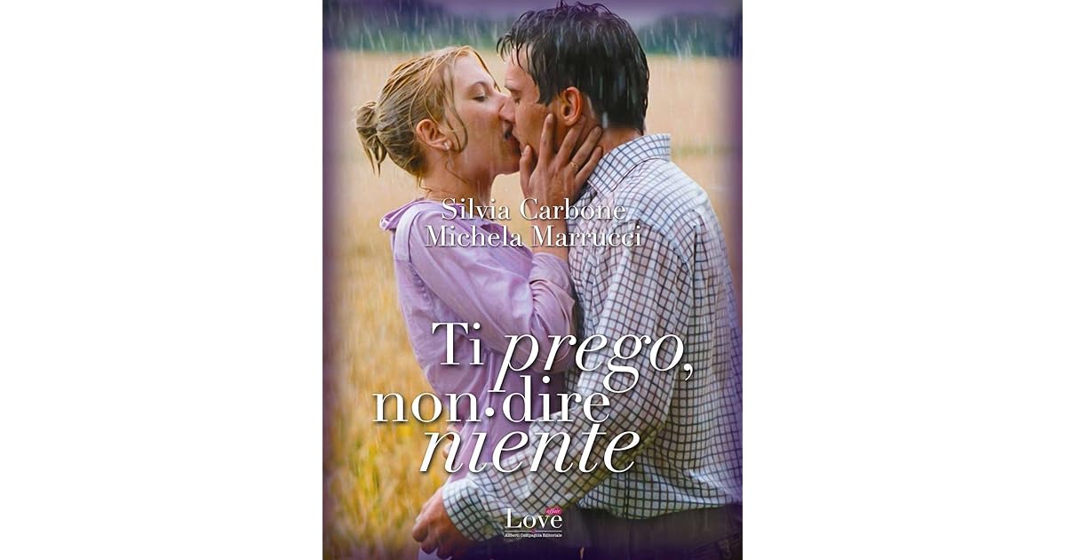 Ti prego, non dire niente by Silvia Carbone