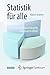 Statistik für alle: Die 101 wichtigsten Begriffe anschaulich erklärt