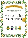 MES 12 HUILLES ESSENTIELLES by Jean-Charles Sommerard MES 12 HUILLES ESSENTIELLES by Jean-Charles Sommerard