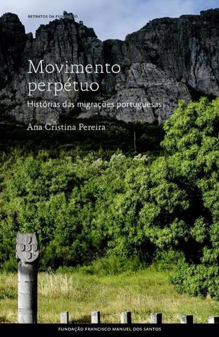 Movimento Perpétuo - Histórias das Migrações Portuguesas (Paperback)