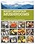 The Essential Guide to Rocky Mountain Mushrooms by Habitat by Cathy Lynn Cripps