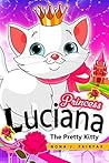Princess Luciana, the Pretty Kitty Cat by Nona J. Fairfax