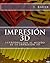 Impresión 3D: Introducción al mundo de la impresión 3D (Spanish Edition)