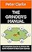 The Grinder's Manual: A Com...