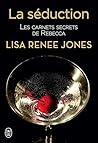 La séduction by Lisa Renee Jones