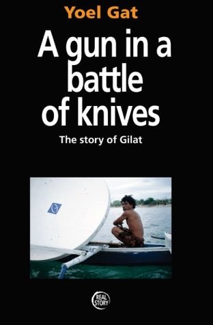 A Gun In A Battle Of Knives: The Story of Gilat (Paperback)