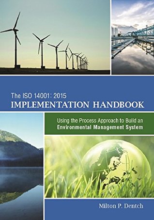 The ISO 14001:2015 Implementation Handbook: Using the Process Approach to Build an Environmental Management System (Kindle Edition)