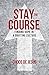 Stay The Course: Finding Ho...