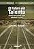 El futuro del talento: Gestión del talento para sobrevivir la crisis (Spanish Edition)