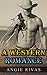 A Western Romance by Angie Rivas