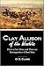 Clay Allison of the Washita: First a Cow Man and Then an Extinguisher of Bad Men (1922)