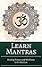 Learn Mantras: Healing Power and Wellness with Mantras