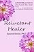 Reluctant Healer: An Introduction to Energy Medicine