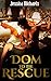 DOM TO THE RESCUE by Jessica Michaels